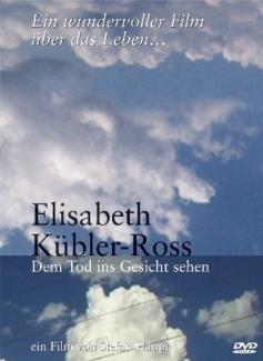 Umschlag zum Film "Elisabeth Kübler-Ross: Dem Tod ins Gesicht sehen"